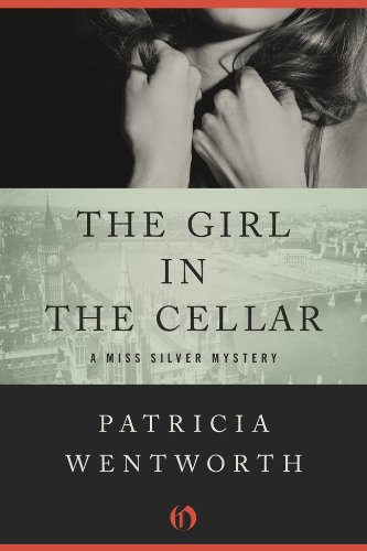 The Girl in the Cellar (The Miss Silver Mysteries Book 32)