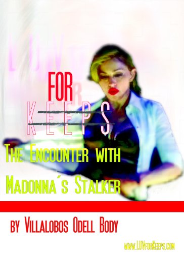 LUV for Keeps: The Encounter with Madonna's Stalker