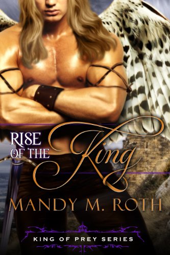 Rise of the King: (A Bird Shifter Novel) (King of Prey Book 4)