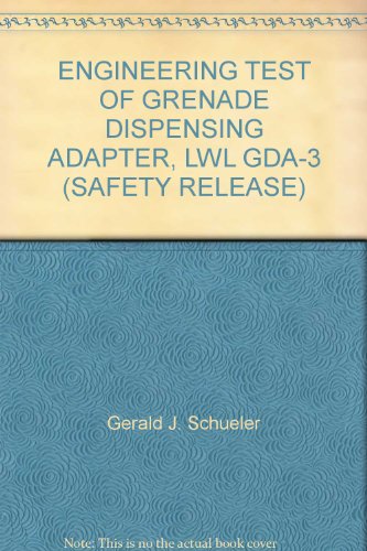 ENGINEERING TEST OF GRENADE DISPENSING ADAPTER, LWL GDA-3 (SAFETY RELEASE)