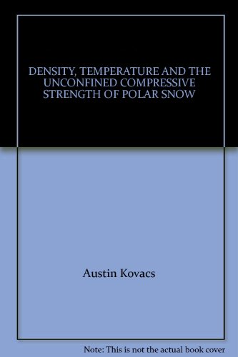 DENSITY, TEMPERATURE AND THE UNCONFINED COMPRESSIVE STRENGTH OF POLAR SNOW