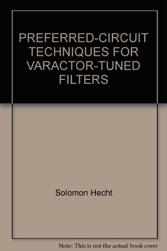 PREFERRED-CIRCUIT TECHNIQUES FOR VARACTOR-TUNED FILTERS