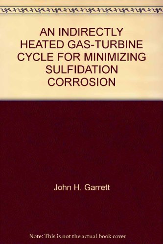 AN INDIRECTLY HEATED GAS-TURBINE CYCLE FOR MINIMIZING SULFIDATION CORROSION