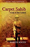 Carpet Sahib - A Life of Jim Corbett