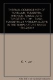 THERMAL CONDUCTIVITY OF TANTALUM, TUNGSTEN, RHENIUM, TANTALUM-10 TUNGSTEN, T(111), T(222), TUNGSTEN-25 RHENIUM ALLOYS IN THE TEMPERATURE RANGE 1500-2800 K