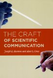 The Craft of Scientific Communication (Chicago Guides to Writing, Editing, and Publishing)