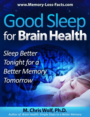 Good Sleep for Brain Health:   Sleep Better Tonight for a Better Memory Tomorrow