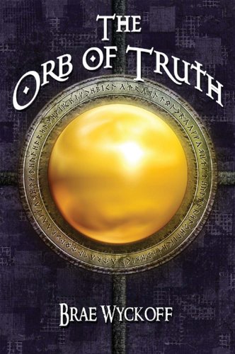 The Orb of Truth: Book #1 of the Horn King Series