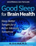 Good Sleep for Brain Health:   Sleep Better Tonight for a Better Memory Tomorrow