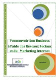 Promouvoir Son Business Ã  l'aide des RÃ©seaux Sociaux et du Marketing Internet (French Edition)