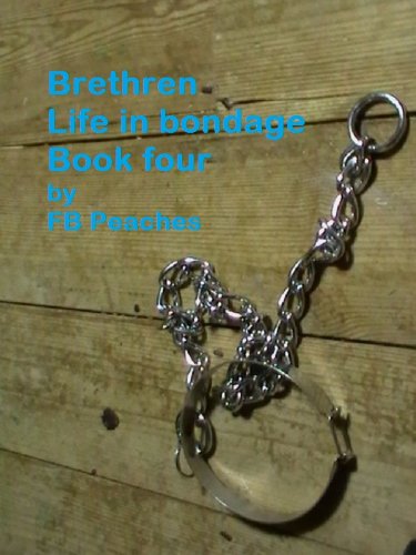 Brethren, life in bondage. Book four.