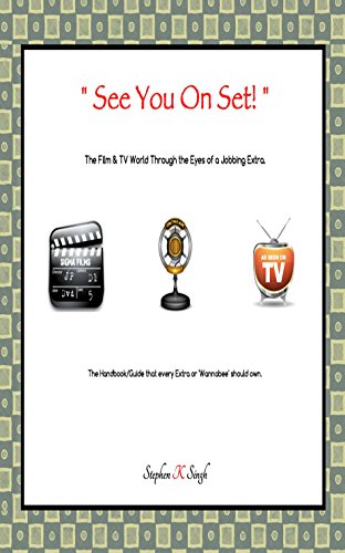 "See You On Set!": The Film and TV World Through the Eyes of a Jobbing Extra
