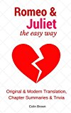 Romeo & Juliet, The Easy Way: Original & Modern Translation, Chapter Summaries & Trivia