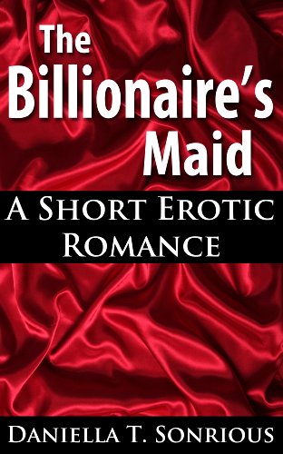 The Billionaire's Maid (A Short Erotic Romance)