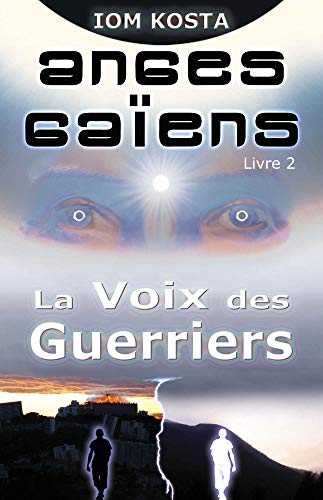 Anges Gaïens, livre 2 : La Voix des Guerriers