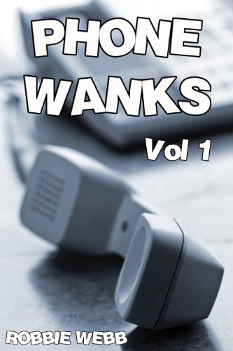 Phone Wanks Vol 1