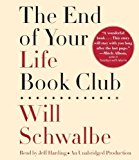 By Will Schwalbe:The End of Your Life Book Club [AUDIOBOOK] (Books on Tape) [AUDIO CD]