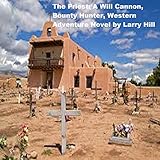 The Priest A Will Cannon, Bounty Hunter, Western Adventure Novel