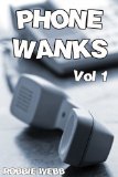 Phone Wanks Vol 1