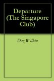 Departure (The Singapore Club Book 1)