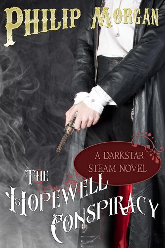 The Hopewell Conspiracy: A Darkstar Steam Novel (The Judes Marlen Trilogy Book 1)