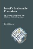 Israel's Inalienable Possesions - The Gifts and the Calling of God Which are Without Repentance