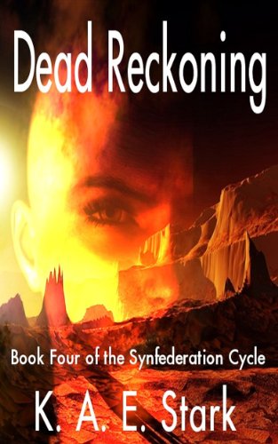 Dead Reckoning: Book Four of the Synfederation Cycle
