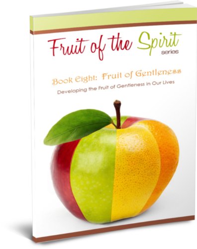 Fruit of Gentleness (Fruit of the Spirit Series Book 8)