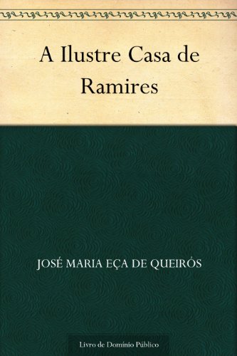 A Ilustre Casa de Ramires (Portuguese Edition)
