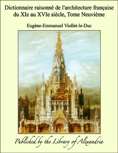 Dictionnaire raisonnÃ¦ de l'architecture franÃ¤aise du XIe au XVIe siÃ¥cle, Tome NeuviÃ¥me (French Edition)