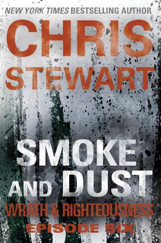 Smoke and Dust: Wrath & Righteousness: Episode Six
