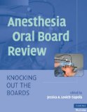 Anesthesia Oral Board Review: Knocking Out the Boards