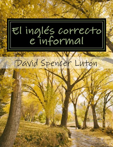 El inglÃ©s correcto e informal: un glosario estadounidense (Spanish Edition)