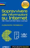 Sopravvivere alle informazioni su Internet - Bonus Track: Altri rimedi all'information overload (Italian Edition)