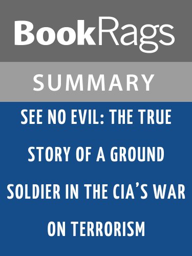 See No Evil: The True Story of a Ground Soldier in the CIA's War on Terrorism by Robert Baer l Summary & Study Guide