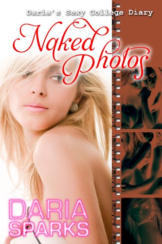 Naked Photos (Daria's Sexy College Diary Book 2)