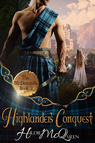 Highlander's Conquest, The McDougalls: Book 2: The McDougalls
