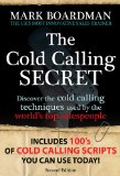 THE COLD CALLING SECRET: Discover the NEW ground-breaking cold calling techniques that get results! Readable on Kindle, PC, Mac or iPad