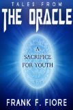 Tales from the Oracle - Episode Three - A Sacrifice for Youth (Tales From the Oracle - A Sacrifice for Youth Book 3)