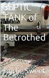 SEPTIC TANK: Of the Betrothed