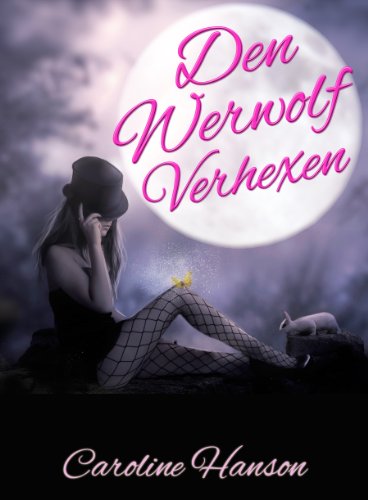 Den Werwolf Verhexen (German Edition)