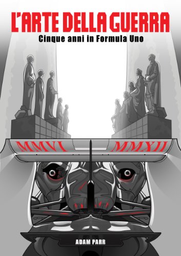 L'arte della guerra - Cinque anni in Formula Uno (Italian Edition)