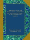 Supersonic flow and shock waves, a manual on the mathematical theory of non-linear wave motion