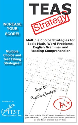 TEAS V Test Strategy: Winning Multiple Choice Strategies for the TEAS