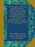 Technological advances in genetics testing : implications for the future : hearing before the Subcommittee on Technology of the Committee on Science, ... Congress, second session, September 17, 1996