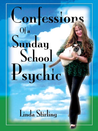 Confessions of a Sunday School Psychic--The Metaphysical, the Paranormal, Spiritual Healings, Ghosts and More
