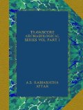 TRAVANCORE ARCHAEOLOGICAL SERIES VOL PART I