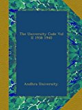 The University Code Vol II 1938 1940