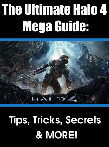 Ultimate Halo 4 Mega Guide + Tips, Tricks, Secrets & MORE!