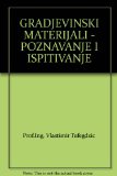 GRADJEVINSKI MATERIJALI - POZNAVANJE I ISPITIVANJE